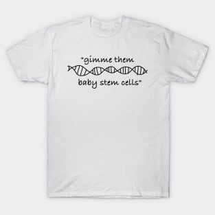 Baby Stem Cells T-Shirt